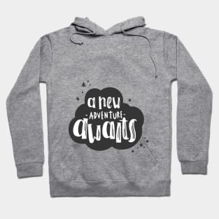 Quote a new adventure awaits Hoodie